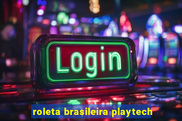 roleta brasileira playtech